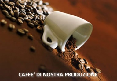 Caffè di nostra produzione